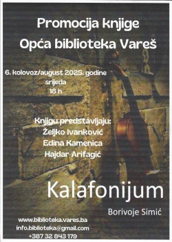 Opća biblioteka Vareš organizira promociju knjige „Kalafonijum“ autora Borivoja Simića i izložbu fotografija „Vareš iz starih riznica“